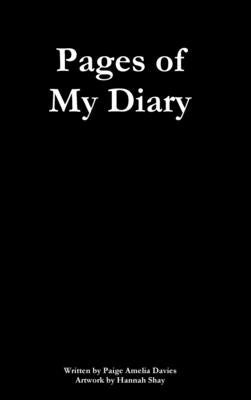 Pages of My Diary by Davies, Paige Amelia