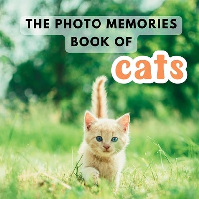 The Photo Memories Book of Cats: A Picture Book for Seniors with Alzheimer's, Dementia, or Memory Loss by Solarian, Luna