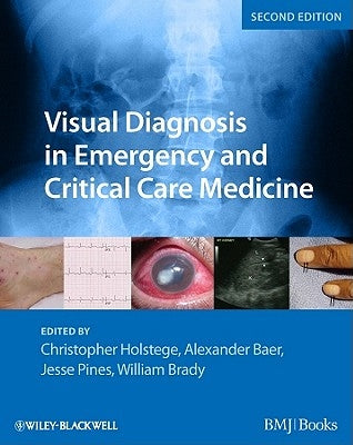 Visual Diagnosis in Emergency and Critical Care Medicine by Holstege, Christopher P.