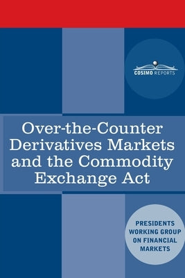 Over-the-Counter Derivatives Markets and the Commodity Exchange Act by Protection Team, Plunge