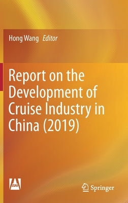 Report on the Development of Cruise Industry in China (2019) by Wang, Hong