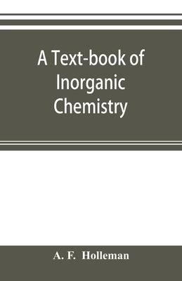 A text-book of inorganic chemistry by F, A.