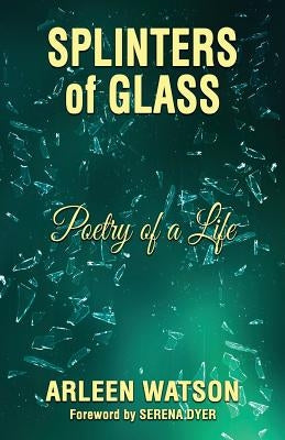 Splinters Of Glass by Dyer, Serena
