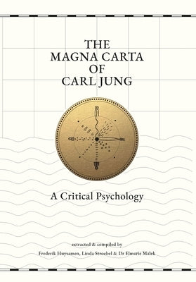 The Magna Carta of Carl Jung: A Critical Psychology by Huysamen, Frederik