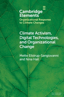 Climate Activism, Digital Technologies, and Organizational Change by Eilstrup-Sangiovanni, Mette
