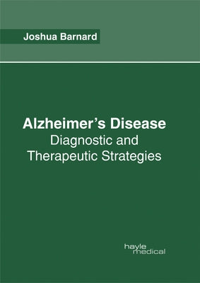 Alzheimer's Disease: Diagnostic and Therapeutic Strategies by Barnard, Joshua