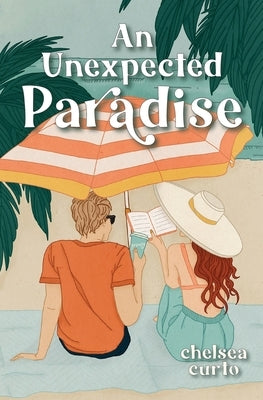 An Unexpected Paradise by Curto, Chelsea