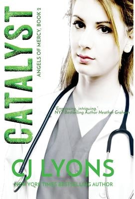 Catalyst: Angels of Mercy Book 2 by Lyons, Cj