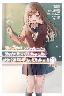 The Girl I Saved on the Train Turned Out to Be My Childhood Friend, Vol. 11 (Manga) by Kennoji