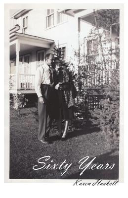 Sixty Years by Haskell, Karen
