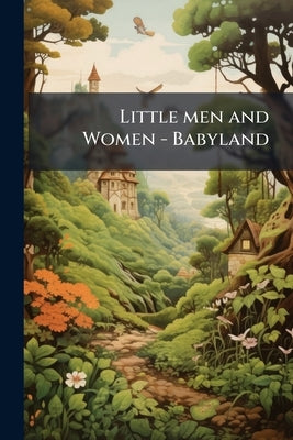 Little men and Women - Babyland by Anonymous
