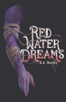 Red Water Dreams by Morley, R. A.