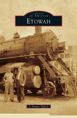 Etowah by Tullock, S. Durant