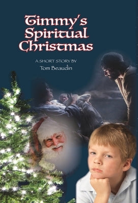Timmy's Spiritual Christmas by Beaudin, Tom