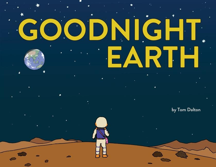 Goodnight Earth by Dalton, Tom