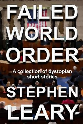 Failed World Order by Leary, Stephen
