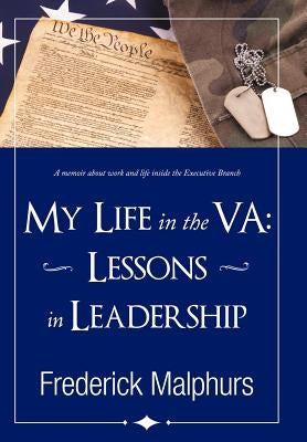 My Life in the Va: Lessons in Leadership by Malphurs, Frederick