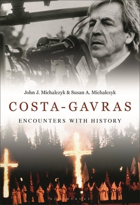 Costa-Gavras: Encounters with History by Michalczyk, John J.