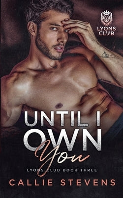 Until I Own You by Stevens, Callie