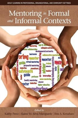 Mentoring in Formal and Informal Contexts by Peno, Kathy
