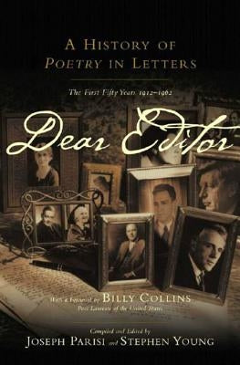 Dear Editor: A History of Poetry in Letters by Parisi, Joseph
