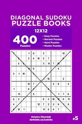 Diagonal Sudoku Puzzle Books - 400 Easy to Master Puzzles 12x12 (Volume 5) by Veider, Dart