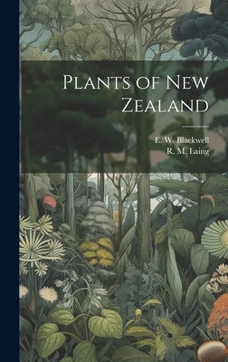 Plants of New Zealand by Laing, R. M. B. 1865