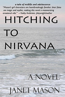 Hitching To Nirvana: a novel by Janet Mason by Mason, Janet