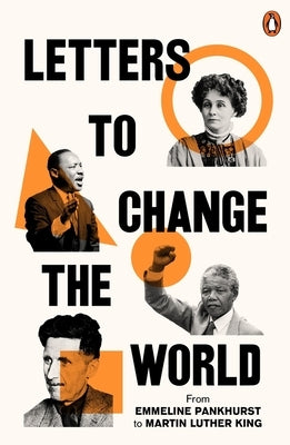 Letters to Change the World: From Emmeline Pankhurst to Martin Luther King by Elborough, Travis
