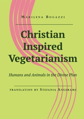Christian inspired Vegetarianism by Traduzione Stefania Angerami, Marilena