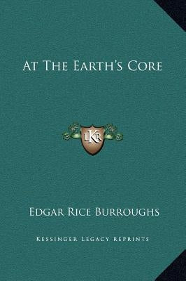 At The Earth's Core by Burroughs, Edgar Rice