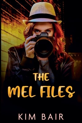 The Mel Files by Bair, Kim