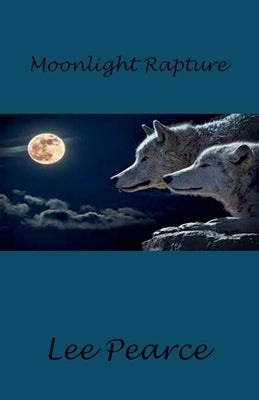 Moonlight Rapture by Pearce, Lee