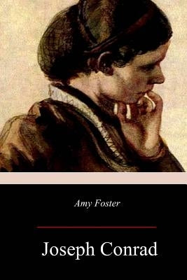 Amy Foster by Conrad, Joseph