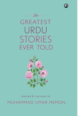 The Greatest Urdu Stories by Muhammad, Memon Umar