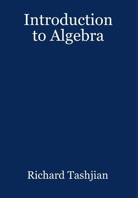 Introduction to Algebra by Tashjian, Richard