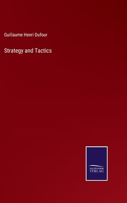 Strategy and Tactics by Dufour, Guillaume Henri
