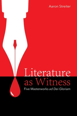 Literature as Witness by Streiter, Aaron