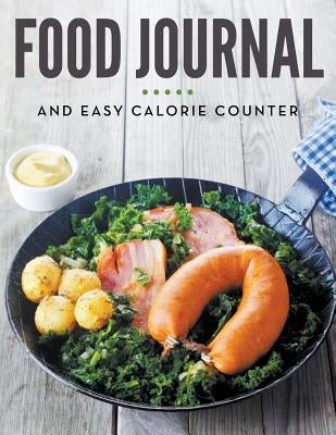 Food Journal and Easy Calorie Counter by Speedy Publishing LLC