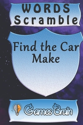 word scramble Find the Car Make games brain: Word scramble game is one of the fun word search games for kids to play at your next cool kids party by Publishing, Woopsnotes
