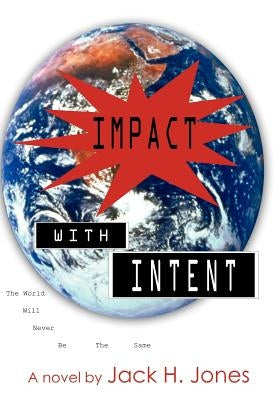 Impact with Intent by Jones, Jack H.