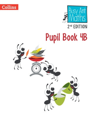 Busy Ant Maths 2nd Edition -- Pupil Book 4b by Mumford, Jeanette