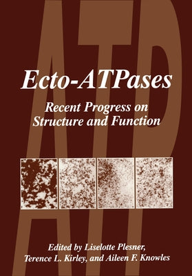 Ecto-Atpases: Recent Progress on Structure and Function by Plesner, Liselotte