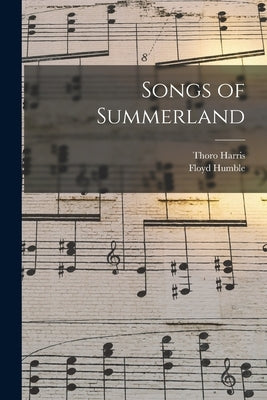 Songs of Summerland by Harris, Thoro 1874-1955