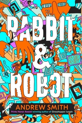 Rabbit & Robot by Smith, Andrew
