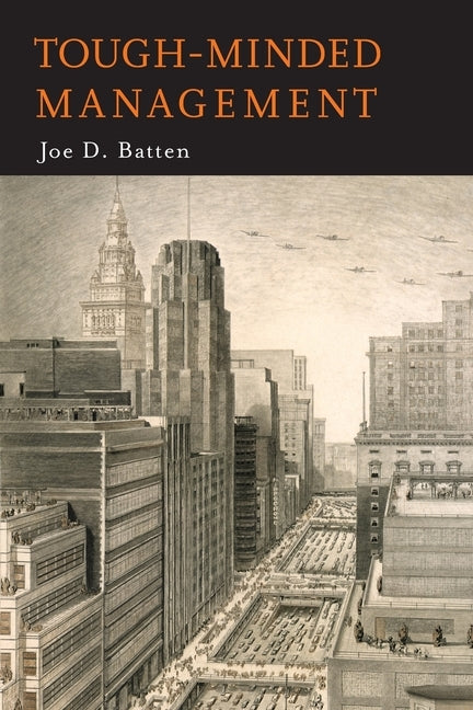 Tough-Minded Management by Batten, Joe D.