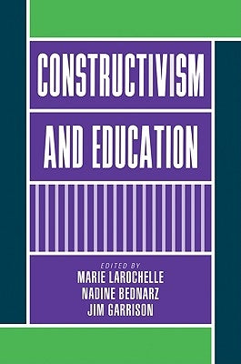 Constructivism and Education by Larochelle, Marie