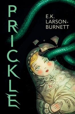 Prickle by Larson-Burnett, E. K.
