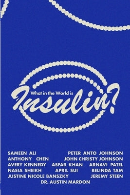 What in the World is Insulin? by Ali, Sameen