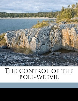 The Control of the Boll-Weevil by Reinlein, Fred